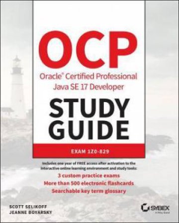 OCP Oracle Certified Professional Java SE 17 Developer Study Guide by Scott Selikoff & Jeanne Boyarsky