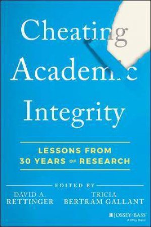 Cheating Academic Integrity by David Rettinger & Tricia Bertram Gallant