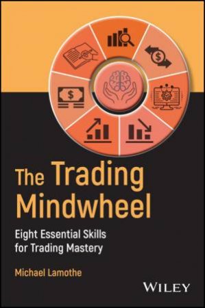 The Trading Mindwheel by Michael Lamothe