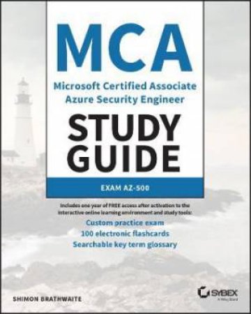 MCA Microsoft Certified Associate Azure Security Engineer Study Guide by Shimon Brathwaite