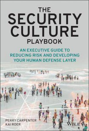 The Security Culture Playbook by Perry Carpenter & Kai Roer