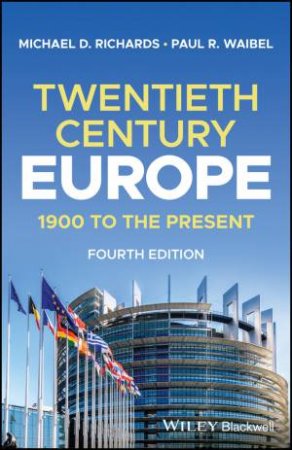 Twentieth-Century Europe by Michael D. Richards & Paul R. Waibel