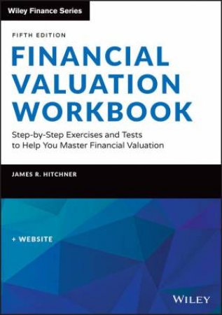 Financial Valuation Workbook by James R. Hitchner