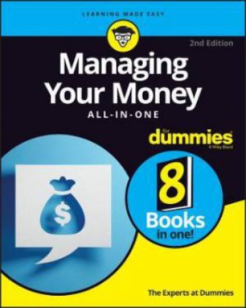 Managing Your Money All-In-One For Dummies by Various