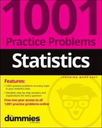 Statistics: 1001 Practice Problems For Dummies (+ Free Online Practice) by Various