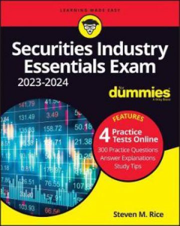 Securities Industry Essentials Exam 2023-2024 For Dummies With Online Practice by Steven M. Rice