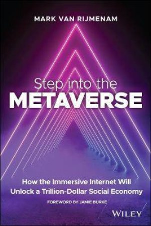 Step Into The Metaverse by Mark van Rijmenam