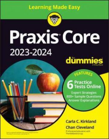 Praxis Core 2023-2024 For Dummies by Carla C. Kirkland & Chan Cleveland