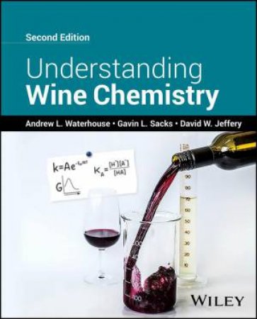 Understanding Wine Chemistry by Andrew L. Waterhouse & Gavin L. Sacks & David W. Jeffery