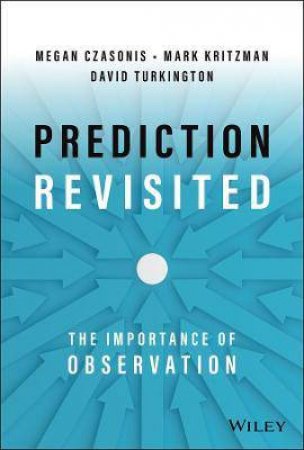 Prediction Revisited by Mark P. Kritzman & David Turkington & Megan Czasonis