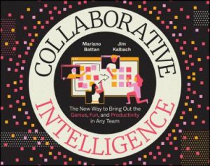 Collaborative Intelligence by Mariano Suarez-Battan & Jim Kalbach