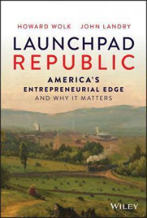 Launchpad Republic by Howard Wolk & John Landry