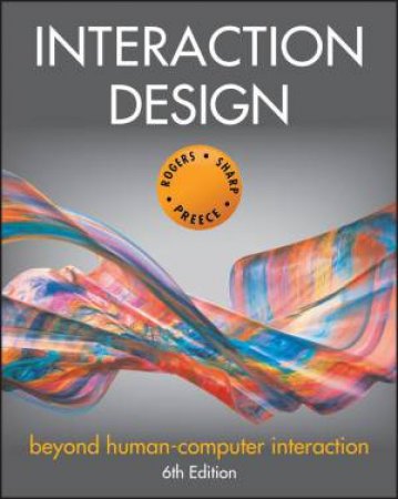 Interaction Design by Yvonne Rogers & Helen Sharp & Jennifer Preece