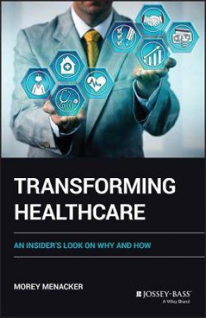 Transforming Healthcare by Morey Menacker