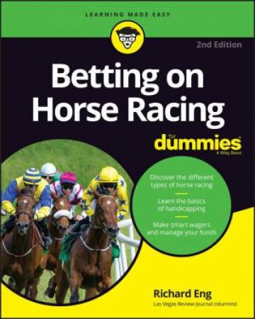 Betting on Horse Racing For Dummies by Richard Eng