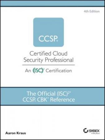 The Official (ISC)2 CCSP CBK Reference by Aaron Kraus