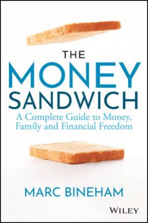 The Money Sandwich: The Money Sandwich by Marc Bineham