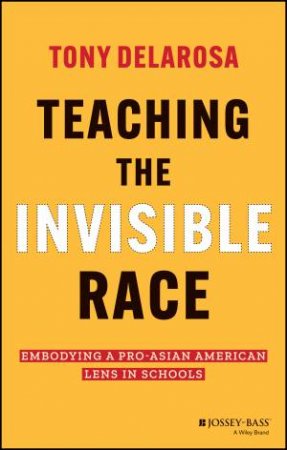 Teaching the Invisible Race by Tony DelaRosa & Liz Kleinrock