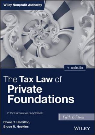 The Tax Law of Private Foundations by Bruce R. Hopkins & Shane Hamilton