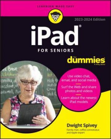 iPad For Seniors For Dummies by Dwight Spivey