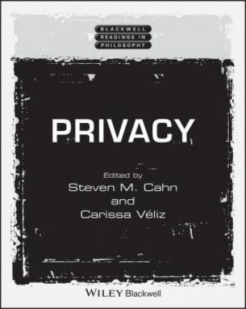 Privacy by Carissa Veliz & Steven M. Cahn