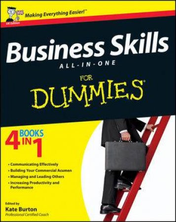 Business Skills All-In-One for Dummies, UK Edition by Kate Burton 