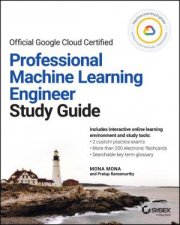 Google Cloud Certified Professional Machine Learning Study Guide