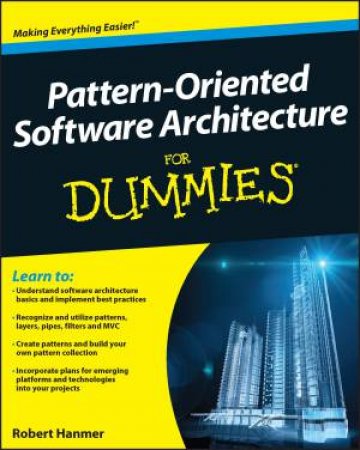 Pattern-Oriented Software Architecture For Dummies by Hanmer