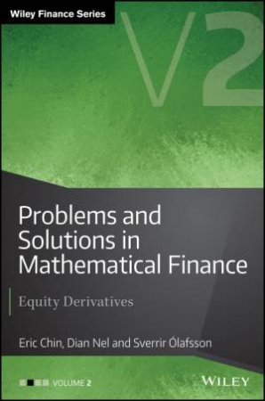 Problems And Solutions In Mathematical Finance Volume II: Equity Derivatives by Eric Chin & Dian Nel & Sverrir Olafsson