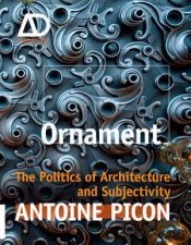 Ornament  the Politics of Architecture and Subjectivity  AD Primer