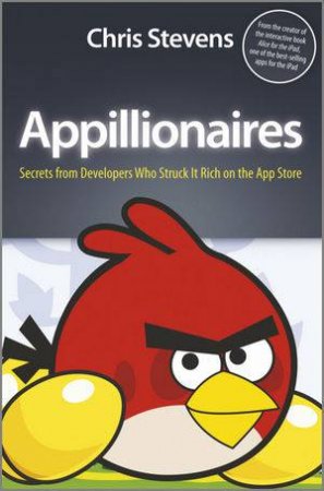 Appillionaires - They Made Millions on the App Store. Could You? by Chris Stevens