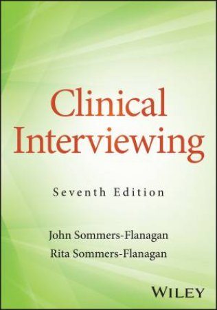 Clinical Interviewing by John Sommers-Flanagan & Rita Sommers-Flanagan