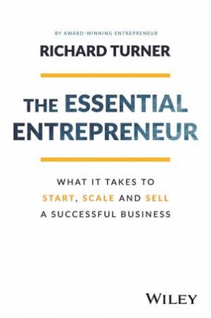 The Essential Entrepreneur by Richard Turner
