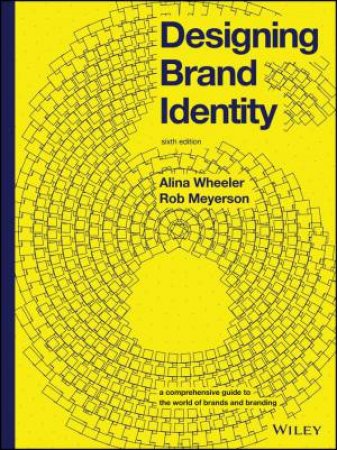 Designing Brand Identity by Alina Wheeler & Rob Meyerson