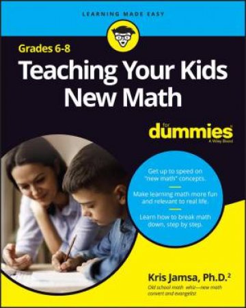 Teaching Your Kids New Math, 6-8 For Dummies by Kris Jamsa