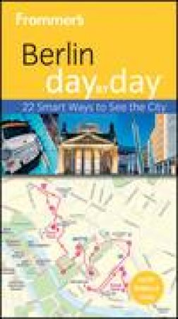 Frommer's Berlin Day By Day, 2nd Edition by Kerry Christiani