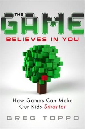 The Game Believes in You by Greg Toppo