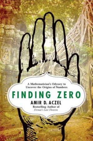 Finding Zero by Amir D Aczel