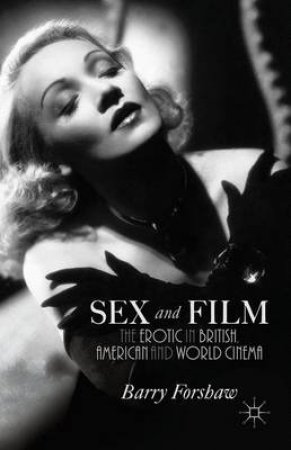 Sex and Film by Barry Forshaw