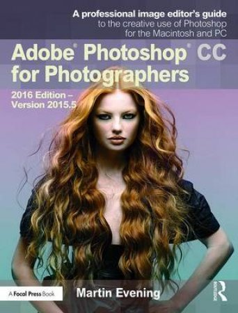 Adobe Photoshop CC for Photographers 2016 by Martin Evening