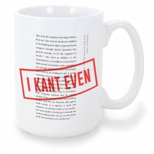 I Kant Even Mug by Various