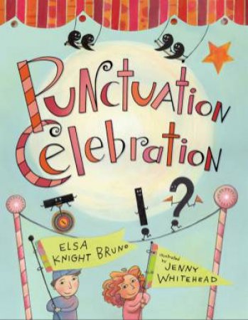 Punctuation Celebration by Elsa Knight Bruno