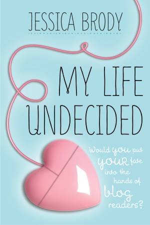 My Life Undecided by Jessica Brody