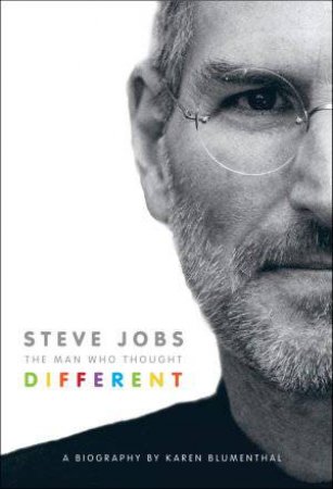 Steve Jobs:The Man Who Thought Different by Karen Blumenthal