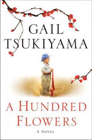 A Hundred Flowers by Gail Tsukiyama