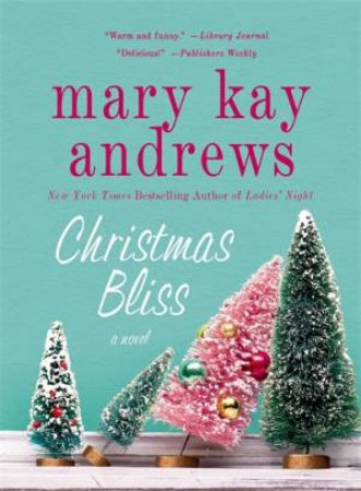 Christmas Bliss by Mary Kay Andrews