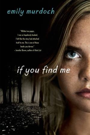 If You Find Me by Emily Murdoch