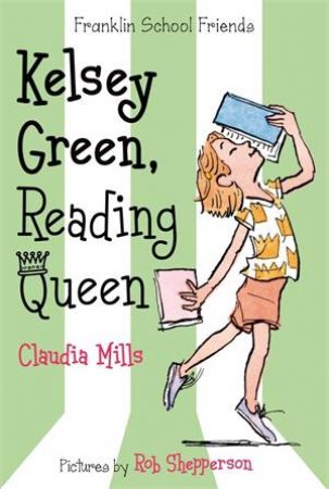 Kelsey Green, Reading Queen by Claudia Mills