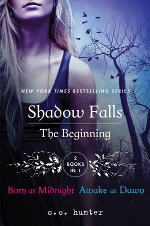 Shadow Falls: The Beginning by C. C. Hunter