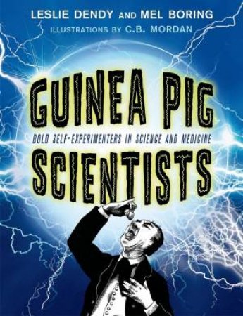 Guinea Pig Scientists by Leslie Dendy & Mel Boring